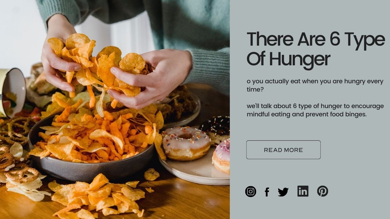 There Are 6 Type Of Hunger, The Psychology Behind Them Is As Follows