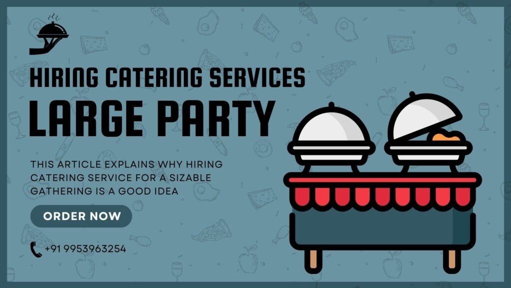 Hiring Catering Services for a Large Party