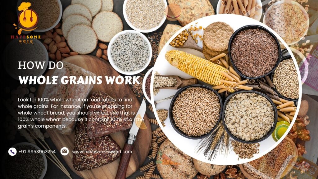 How Do Whole Grains Work?